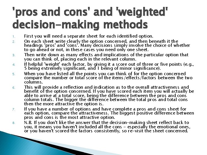 'pros and cons' and 'weighted' decision-making methods 1. 2. 3. 4. 5. 6. 7.