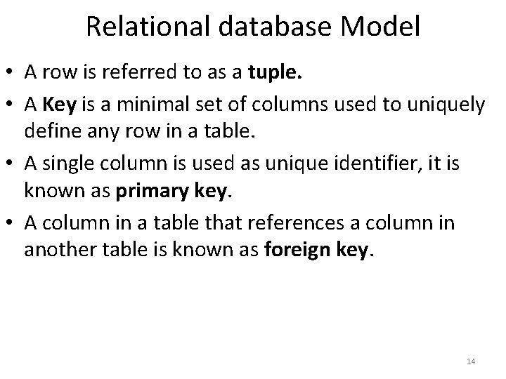 Relational database Model • A row is referred to as a tuple. • A Relational database Model • A row is referred to as a tuple. • A