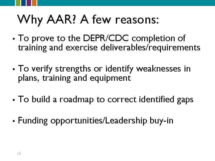 Why AAR? A few reasons: • To prove to the DEPR/CDC completion of training