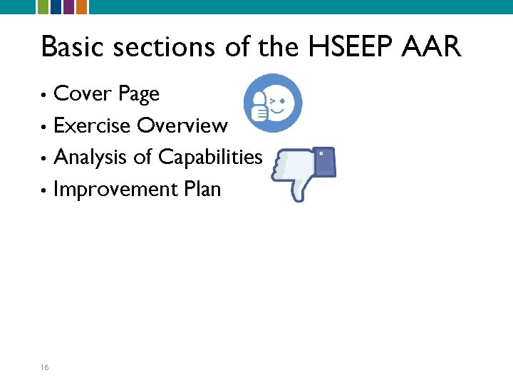 Basic sections of the HSEEP AAR Cover Page • Exercise Overview • Analysis of