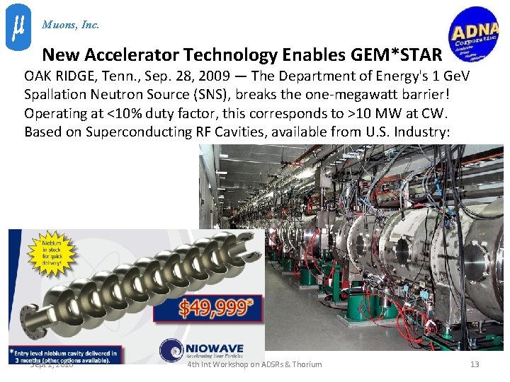 Muons, Inc. New Accelerator Technology Enables GEM*STAR OAK RIDGE, Tenn. , Sep. 28, 2009