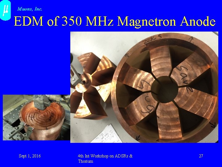 Muons, Inc. EDM of 350 MHz Magnetron Anode Sept 1, 2016 4 th Int