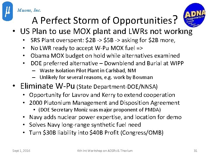 Muons, Inc. A Perfect Storm of Opportunities? • US Plan to use MOX plant