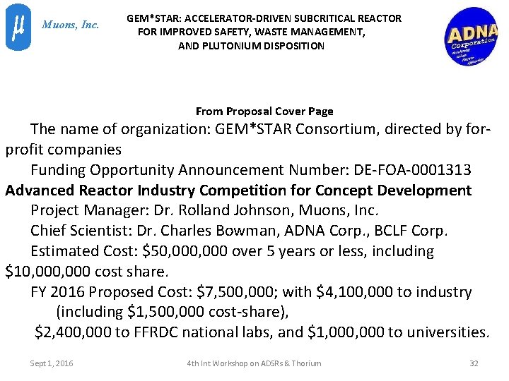 Muons, Inc. GEM*STAR: ACCELERATOR-DRIVEN SUBCRITICAL REACTOR FOR IMPROVED SAFETY, WASTE MANAGEMENT, AND PLUTONIUM DISPOSITION