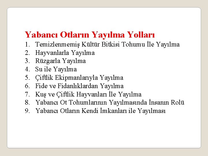 Yabancı Otların Yayılma Yolları 1. 2. 3. 4. 5. 6. 7. 8. 9. Temizlenmemiş