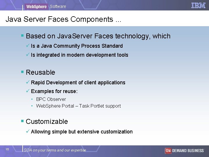 Software Java Server Faces Components. . . § Based on Java. Server Faces technology, Software Java Server Faces Components. . . § Based on Java. Server Faces technology,