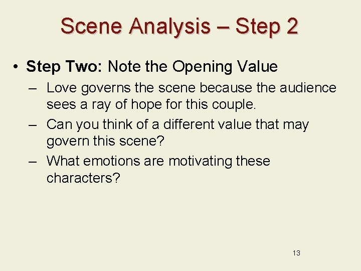 Scene Analysis – Step 2 • Step Two: Note the Opening Value – Love