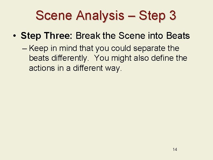 Scene Analysis – Step 3 • Step Three: Break the Scene into Beats –