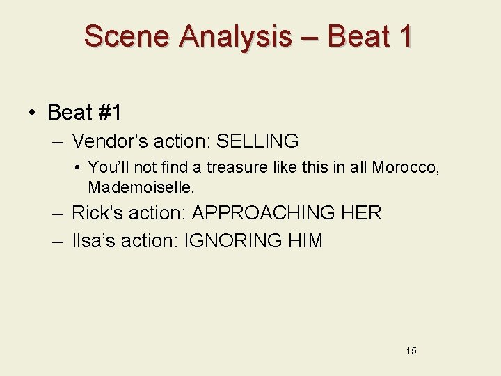 Scene Analysis – Beat 1 • Beat #1 – Vendor’s action: SELLING • You’ll