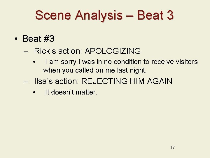 Scene Analysis – Beat 3 • Beat #3 – Rick’s action: APOLOGIZING • I