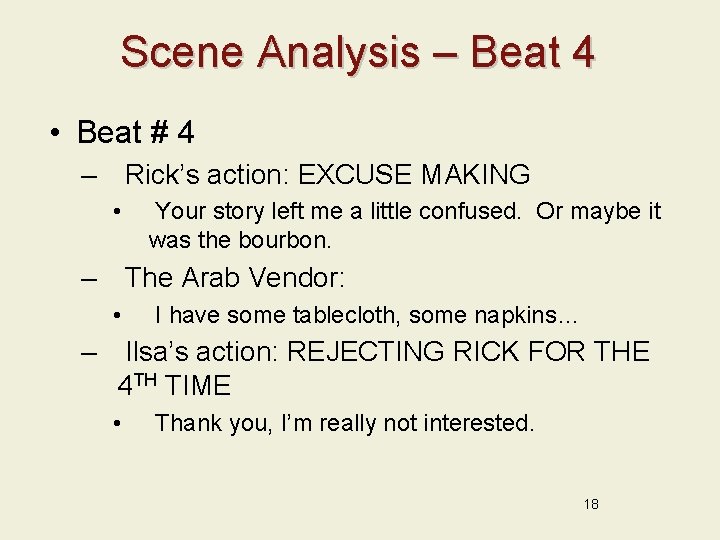 Scene Analysis – Beat 4 • Beat # 4 – Rick’s action: EXCUSE MAKING