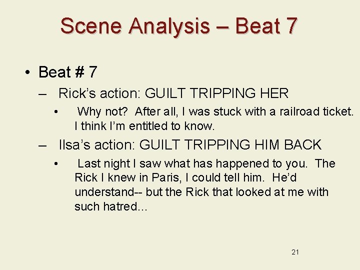Scene Analysis – Beat 7 • Beat # 7 – Rick’s action: GUILT TRIPPING