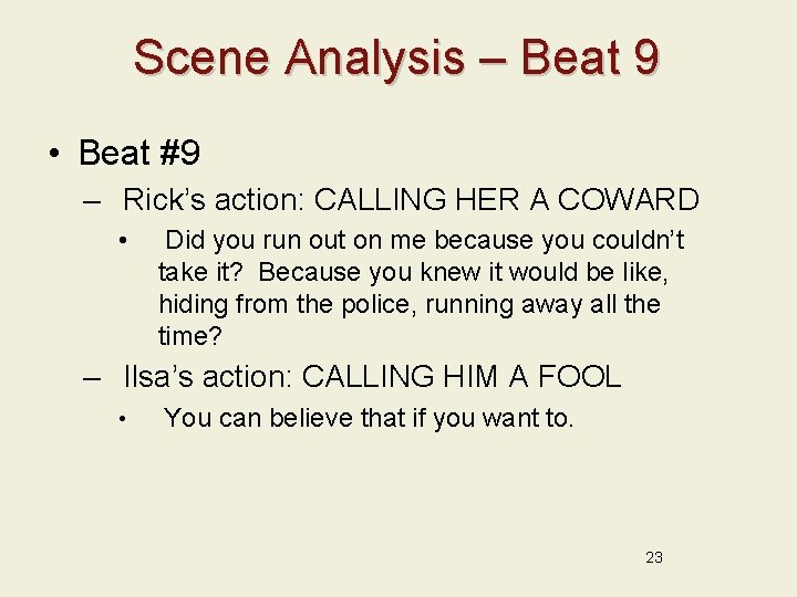 Scene Analysis – Beat 9 • Beat #9 – Rick’s action: CALLING HER A