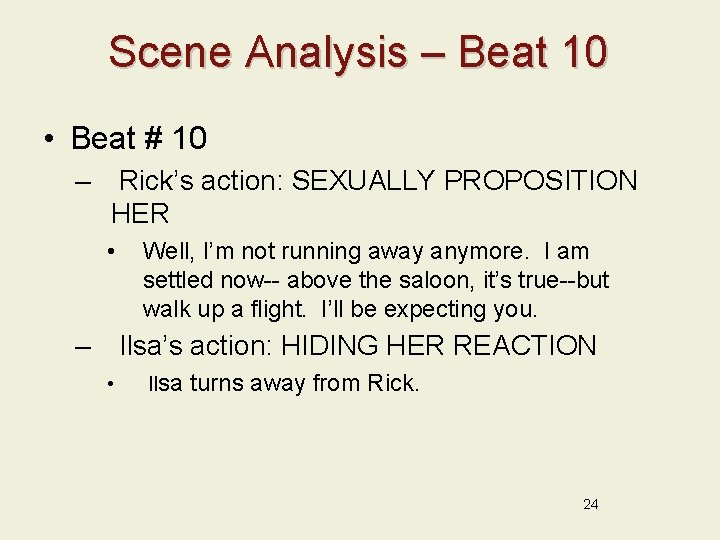 Scene Analysis – Beat 10 • Beat # 10 – Rick’s action: SEXUALLY PROPOSITION