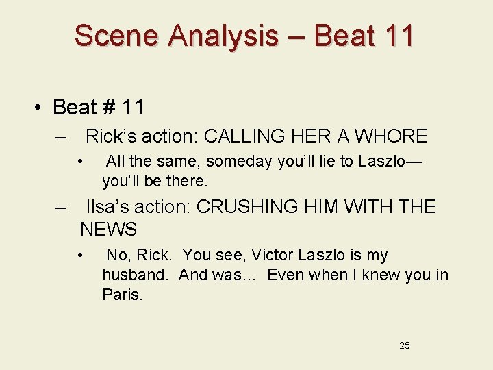 Scene Analysis – Beat 11 • Beat # 11 – Rick’s action: CALLING HER