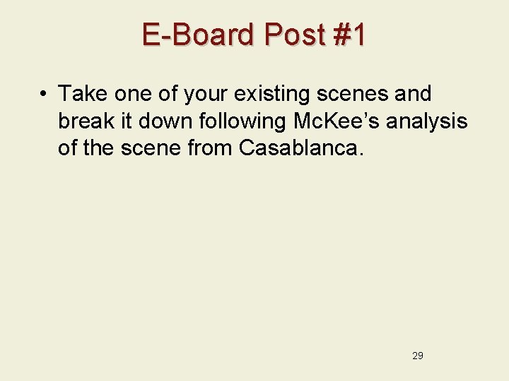 E-Board Post #1 • Take one of your existing scenes and break it down