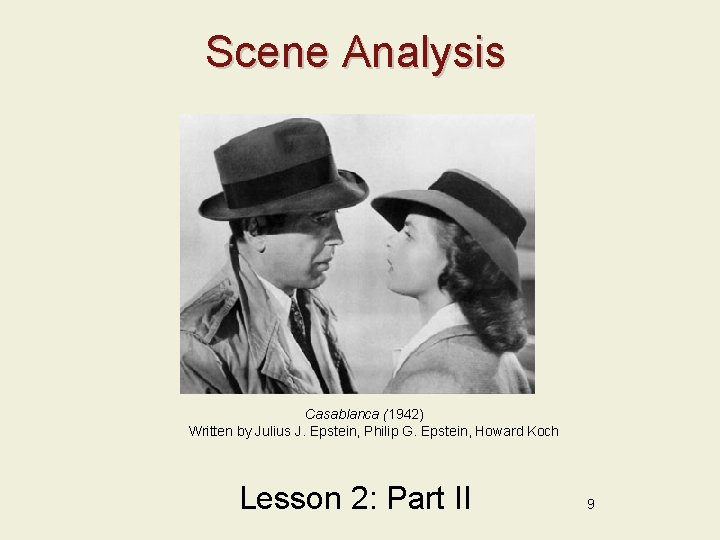 Scene Analysis Casablanca (1942) Written by Julius J. Epstein, Philip G. Epstein, Howard Koch