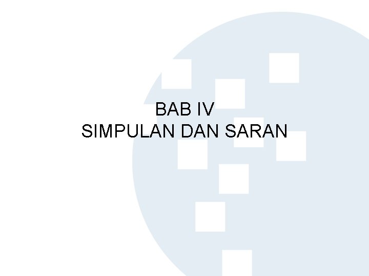 BAB IV SIMPULAN DAN SARAN 