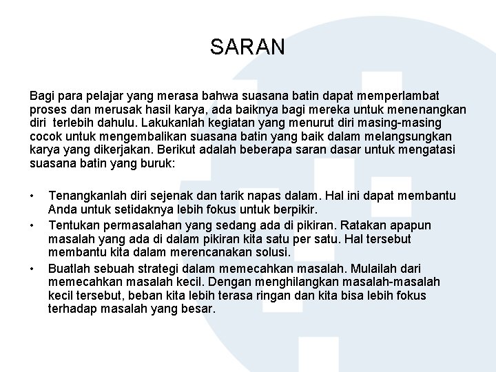 SARAN Bagi para pelajar yang merasa bahwa suasana batin dapat memperlambat proses dan merusak