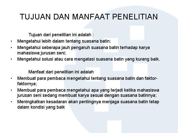 TUJUAN DAN MANFAAT PENELITIAN • • • Tujuan dari penelitian ini adalah : Mengetahui