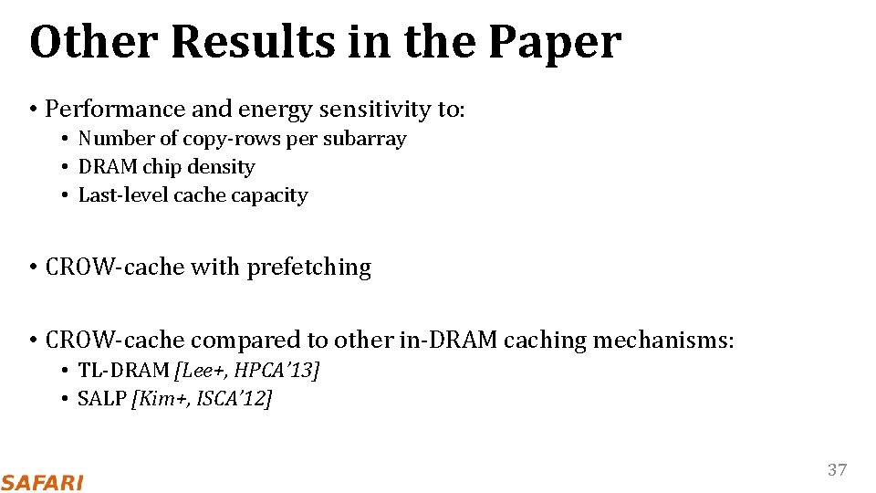 Other Results in the Paper • Performance and energy sensitivity to: • Number of