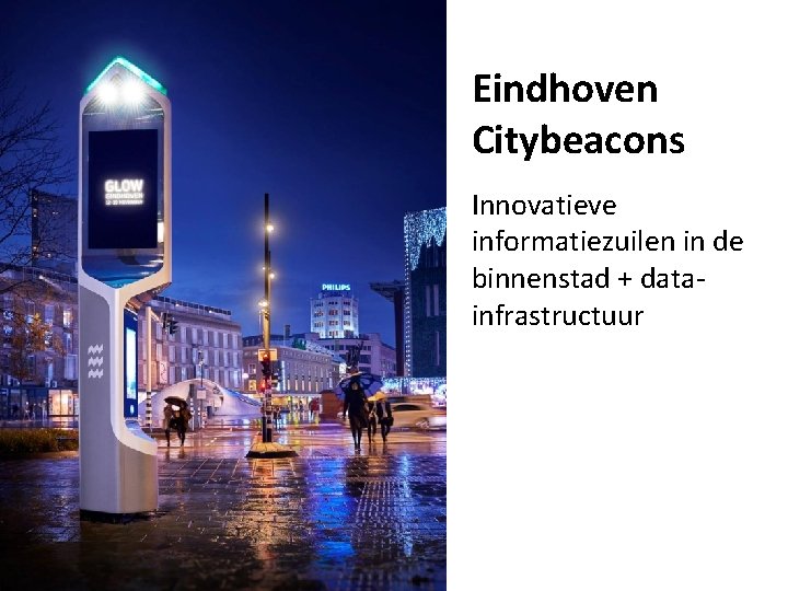 Eindhoven Citybeacons Innovatieve informatiezuilen in de binnenstad + datainfrastructuur 