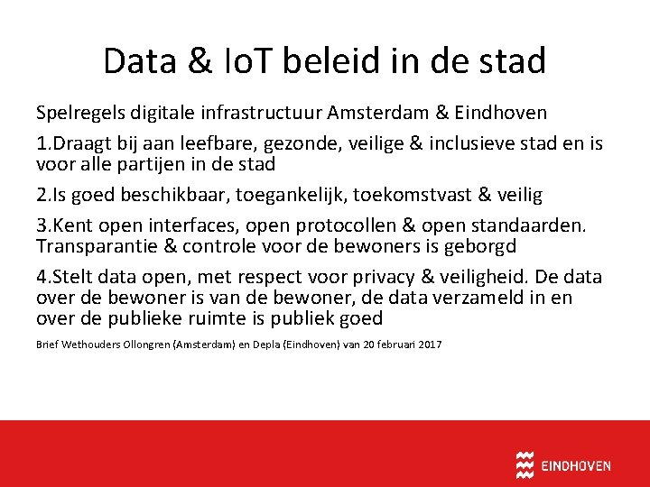 Data & Io. T beleid in de stad Spelregels digitale infrastructuur Amsterdam & Eindhoven