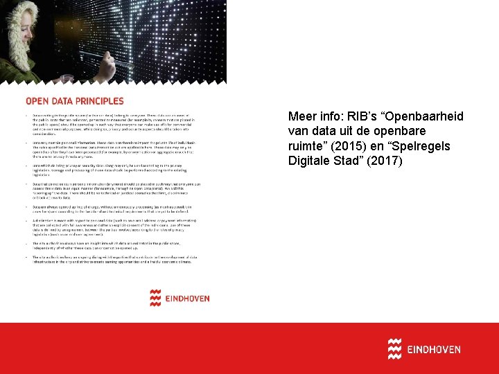 Meer info: RIB’s “Openbaarheid van data uit de openbare ruimte” (2015) en “Spelregels Digitale