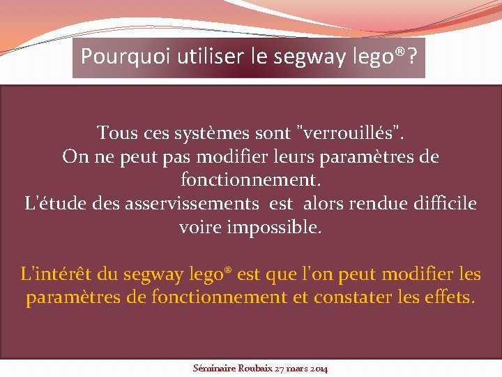 Pourquoi utiliser le segway lego®? Bilan des systèmes présents dans le labo des sciences