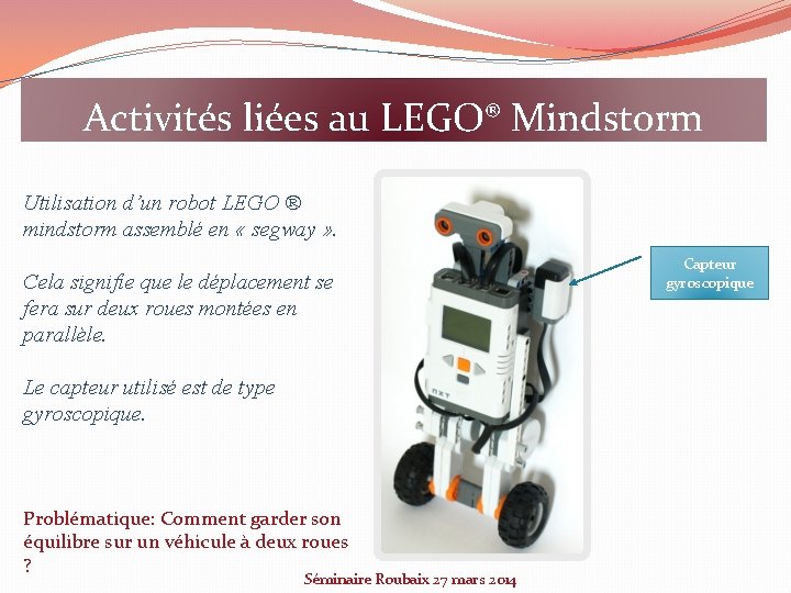 Activités liées au LEGO® Mindstorm Utilisation d’un robot LEGO ® mindstorm assemblé en «