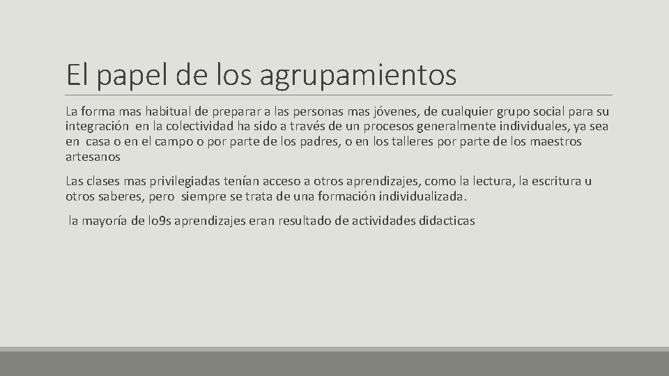 El papel de los agrupamientos La forma mas habitual de preparar a las personas