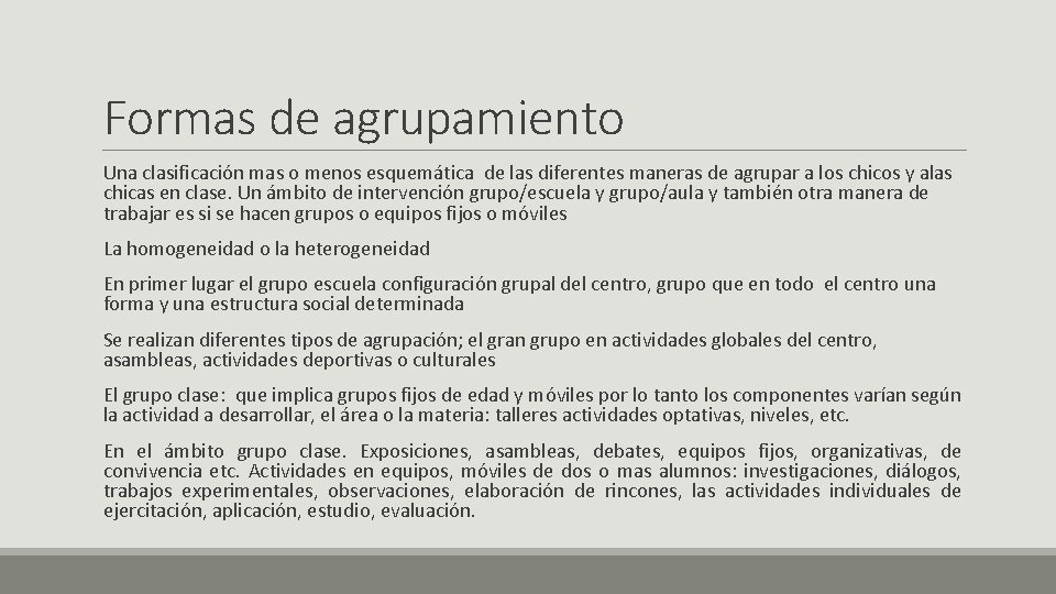 Formas de agrupamiento Una clasificación mas o menos esquemática de las diferentes maneras de