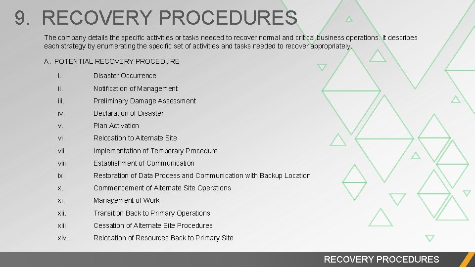 9. RECOVERY PROCEDURES The company details the specific activities or tasks needed to recover