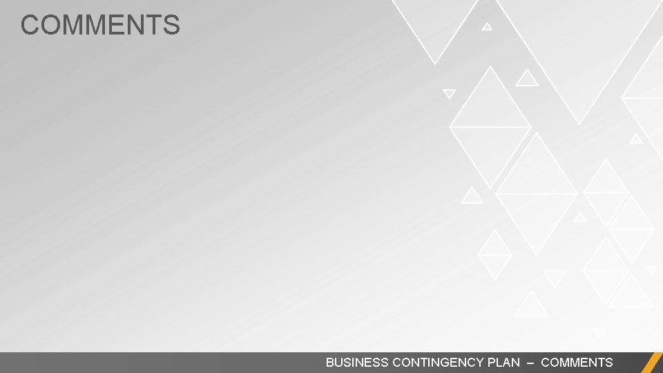 COMMENTS BUSINESS CONTINGENCY PLAN – COMMENTS 