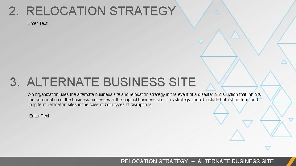 2. RELOCATION STRATEGY Enter Text 3. ALTERNATE BUSINESS SITE An organization uses the alternate