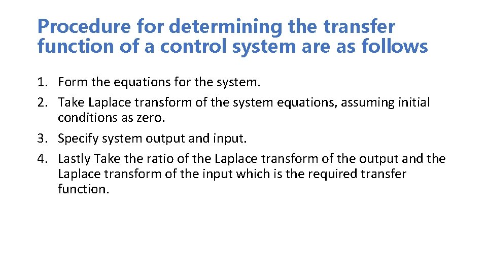 Procedure for determining the transfer function of a control system are as follows 1. Procedure for determining the transfer function of a control system are as follows 1.