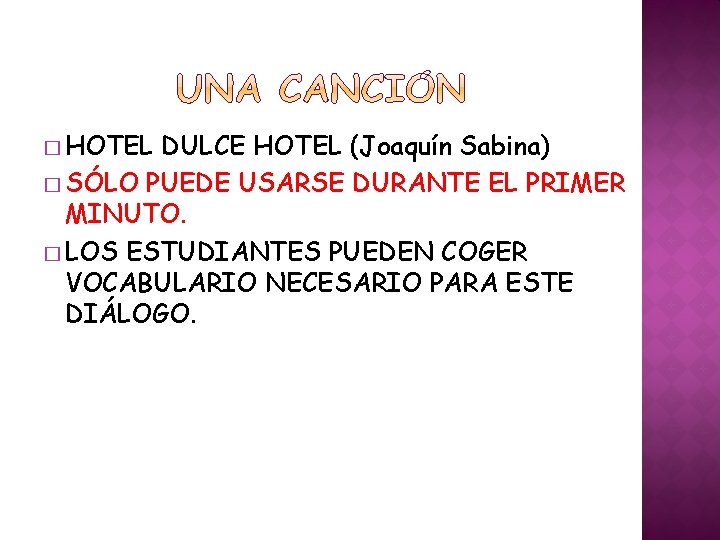 � HOTEL DULCE HOTEL (Joaquín Sabina) � SÓLO PUEDE USARSE DURANTE EL PRIMER MINUTO.