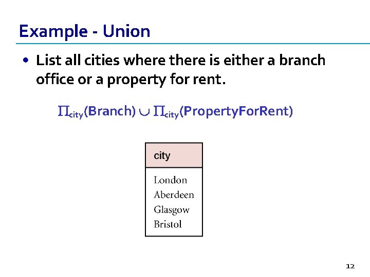 Example - Union • List all cities where there is either a branch office