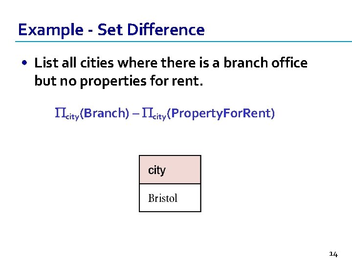 Example - Set Difference • List all cities where there is a branch office