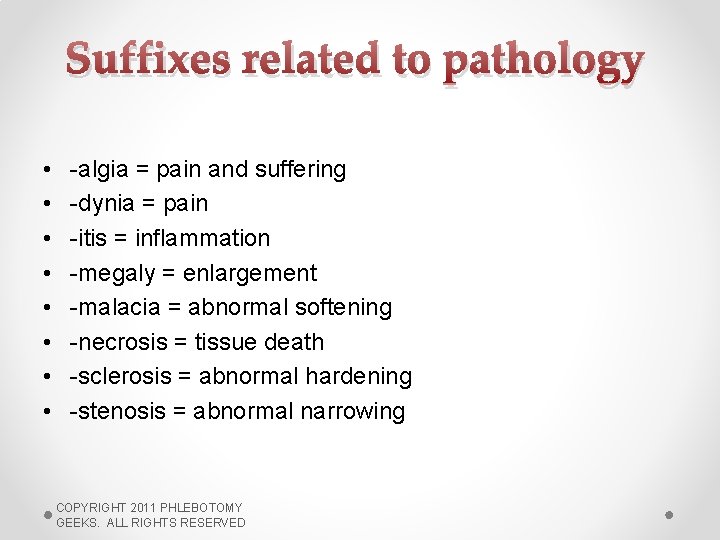 Suffixes related to pathology • • -algia = pain and suffering -dynia = pain