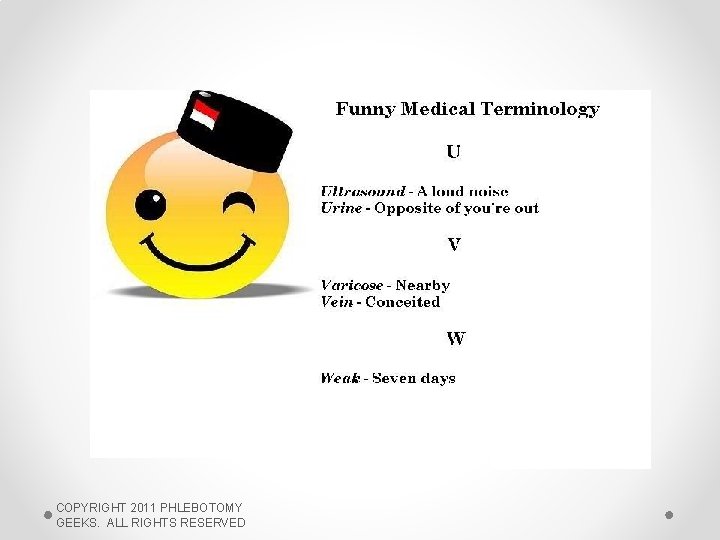 COPYRIGHT 2011 PHLEBOTOMY GEEKS. ALL RIGHTS RESERVED 