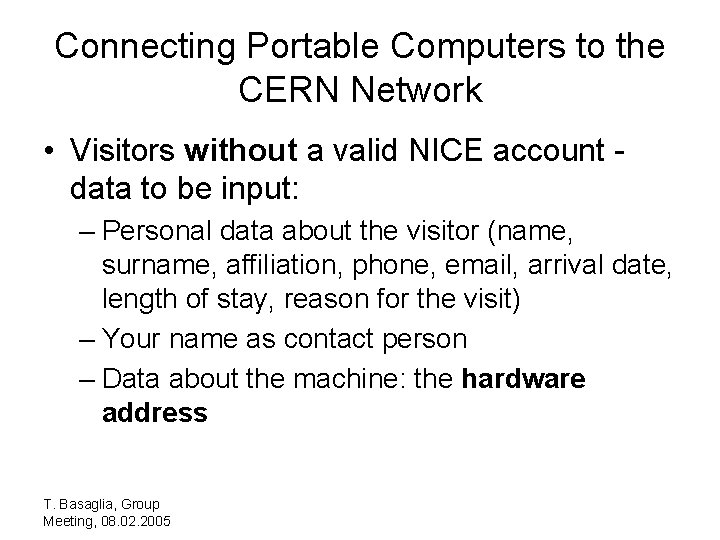 Connecting Portable Computers to the CERN Network • Visitors without a valid NICE account