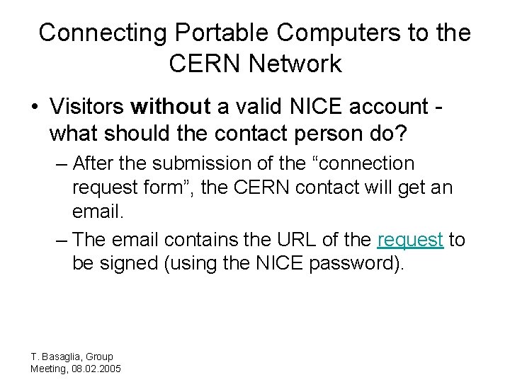 Connecting Portable Computers to the CERN Network • Visitors without a valid NICE account