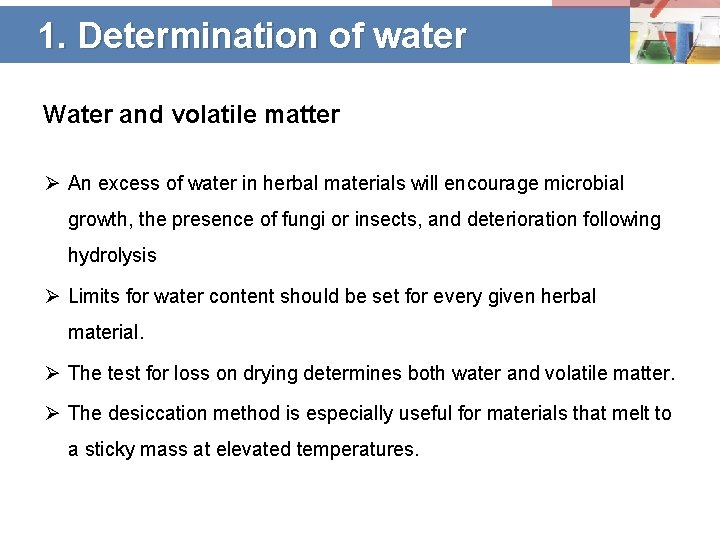 1. Determination of water Water and volatile matter Ø An excess of water in