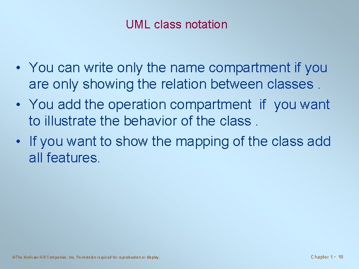 UML class notation • You can write only the name compartment if you are