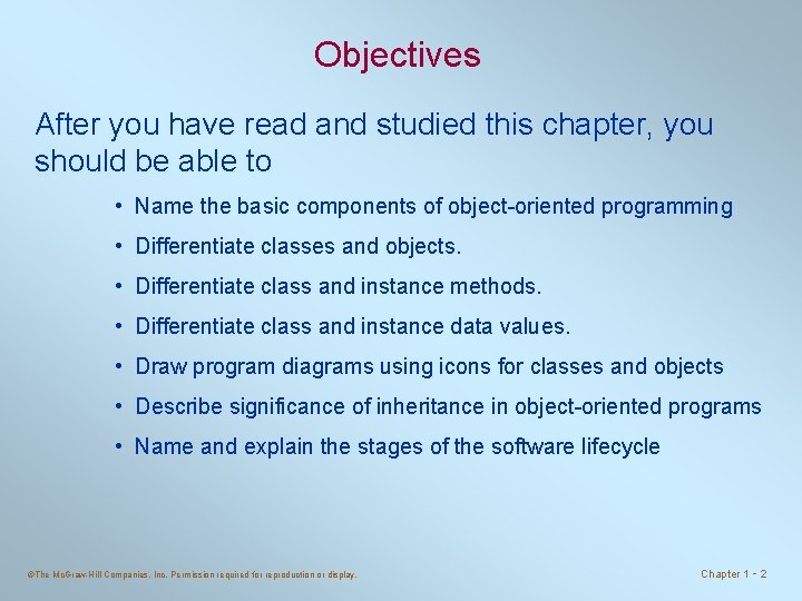 Objectives After you have read and studied this chapter, you should be able to
