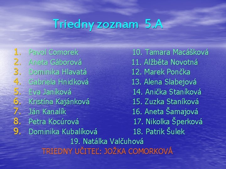 Triedny zoznam 5. A 1. 2. 3. 4. 5. 6. 7. 8. 9. Pavol