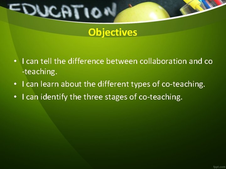 Objectives • I can tell the difference between collaboration and co -teaching. • I