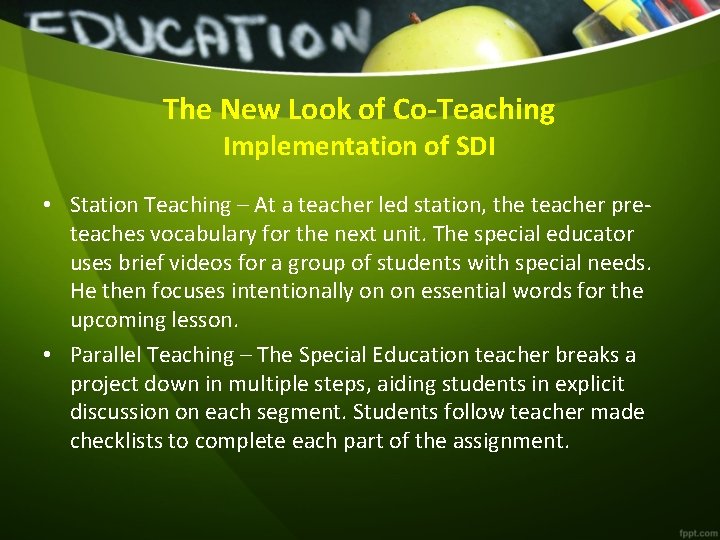 The New Look of Co-Teaching Implementation of SDI • Station Teaching – At a