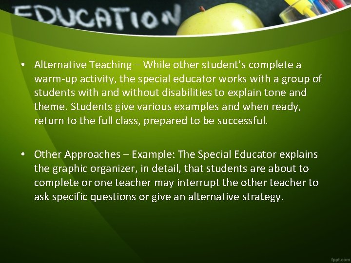  • Alternative Teaching – While other student’s complete a warm-up activity, the special